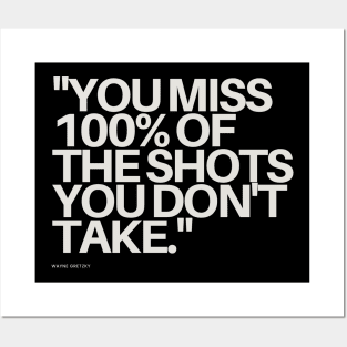 "You miss 100% of the shots you don't take." - Wayne Gretzky Motivational Quote Posters and Art